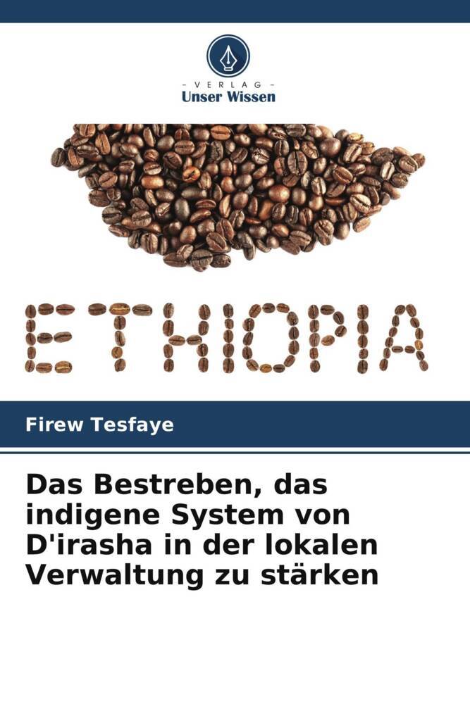Das Bestreben das indigene System von D'irasha in der lokalen Verwaltung zu stärken