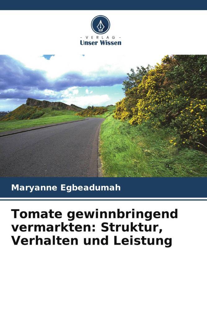 Tomate gewinnbringend vermarkten: Struktur Verhalten und Leistung