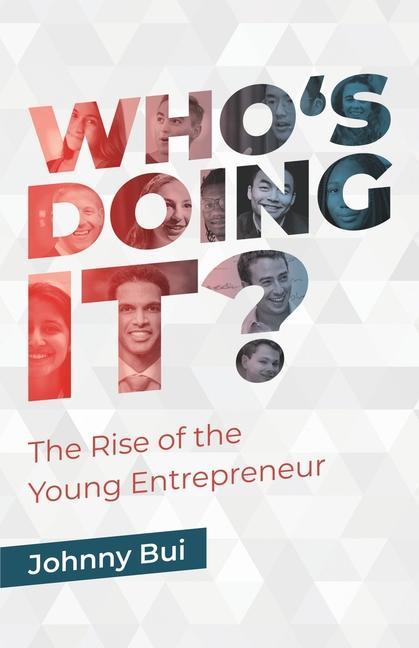 Who‘s Doing It: The Rise of The Young Entrepreneur