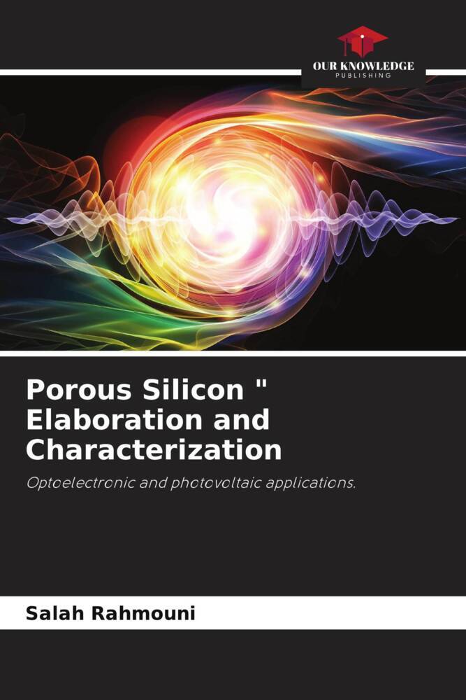 Porous Silicon ' Elaboration and Characterization