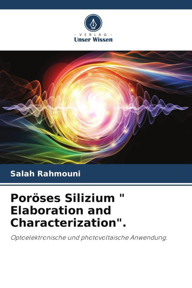 Poröses Silizium ' Elaboration and Characterization'.