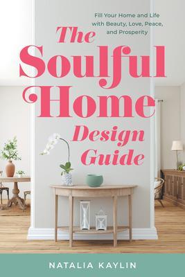 The Soulful Home  Guide