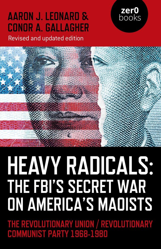 Heavy Radicals: The FBI‘s Secret War on America‘s Maoists