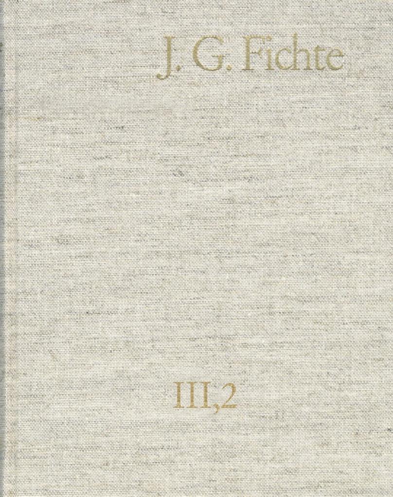 Johann Gottlieb Fichte: Gesamtausgabe / Reihe III: Briefe. Band 2: Briefe 1793-1795