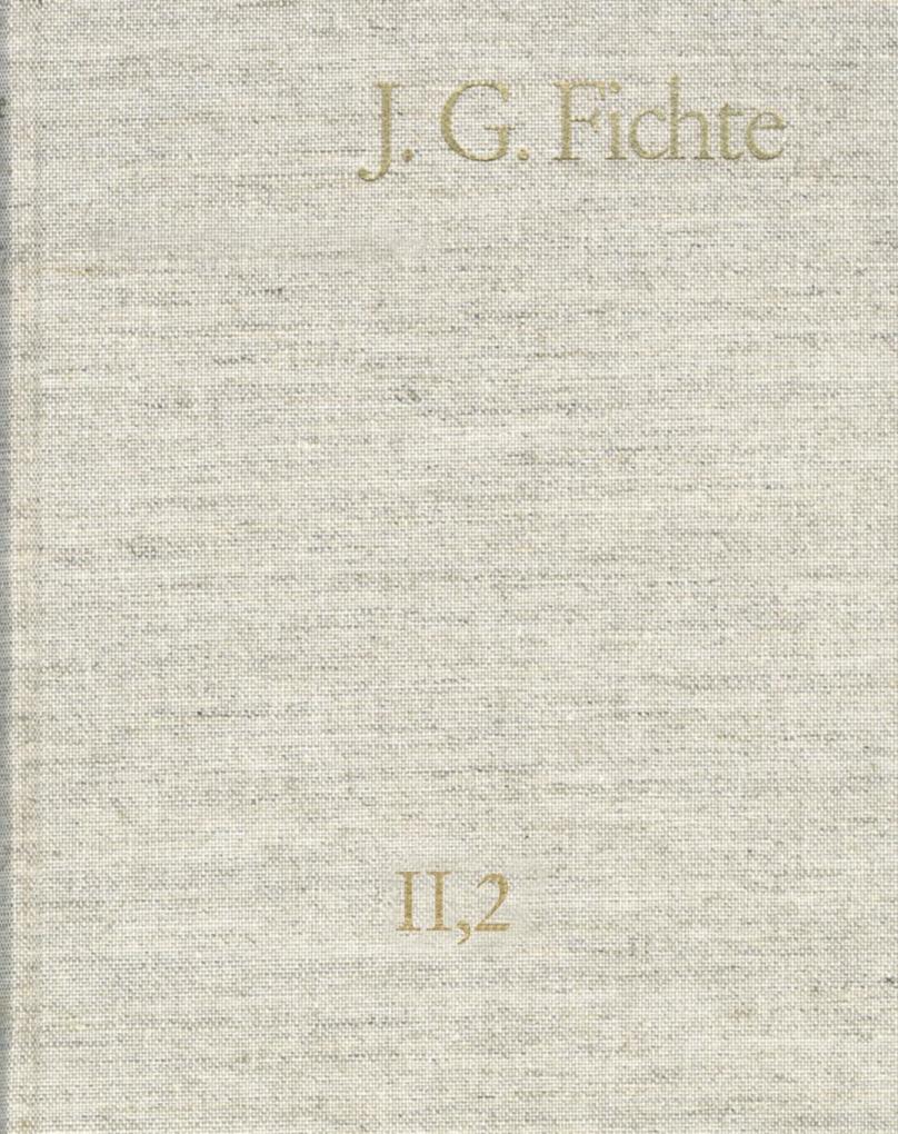 Johann Gottlieb Fichte: Gesamtausgabe / Reihe II: Nachgelassene Schriften. Band 2: Nachgelassene Schriften 1791-1793