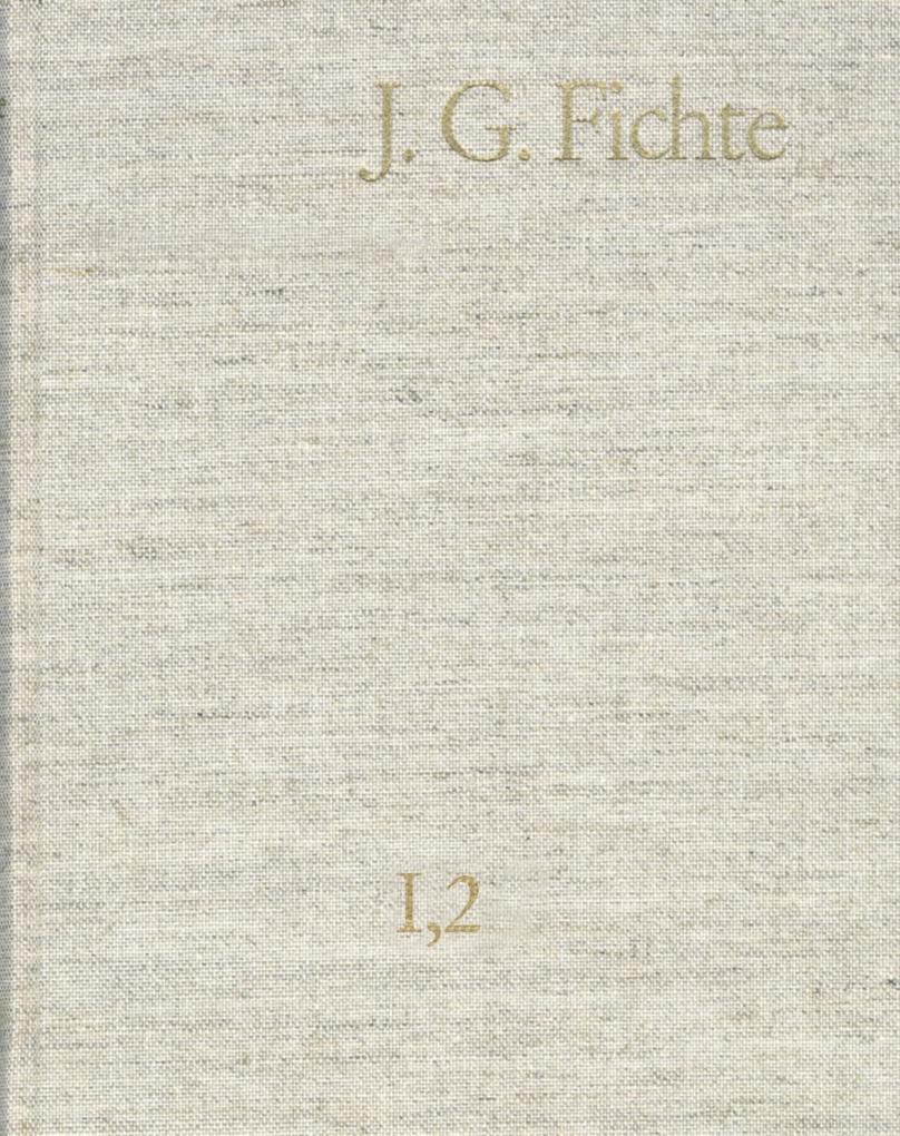 Johann Gottlieb Fichte: Gesamtausgabe / Reihe I: Werke. Band 2: Werke 1793-1795
