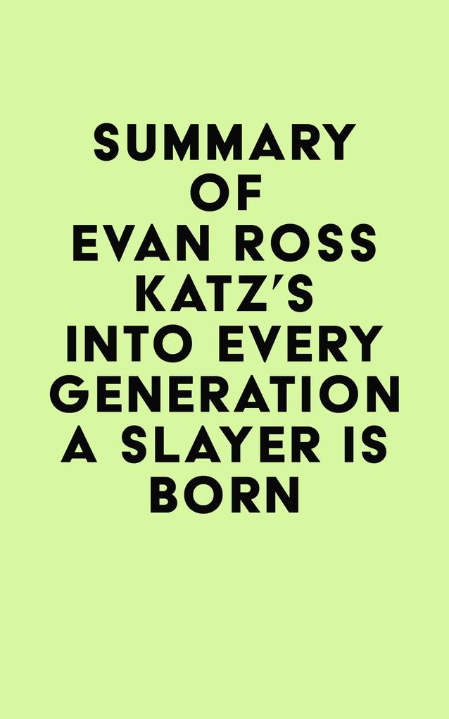 Summary of Evan Ross Katz‘s Into Every Generation a Slayer Is Born