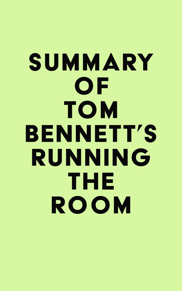 Summary of Tom Bennett‘s Running the Room
