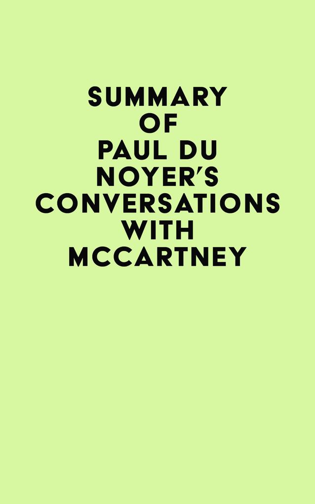 Summary of Paul Du Noyer‘s Conversations with McCartney