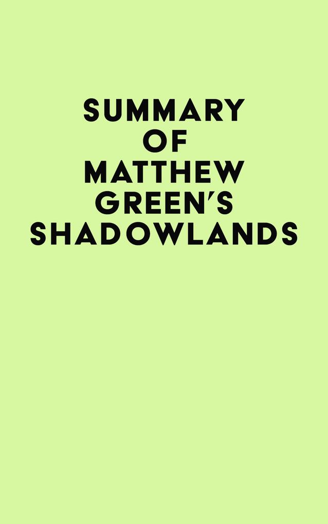 Summary of Matthew Green‘s Shadowlands