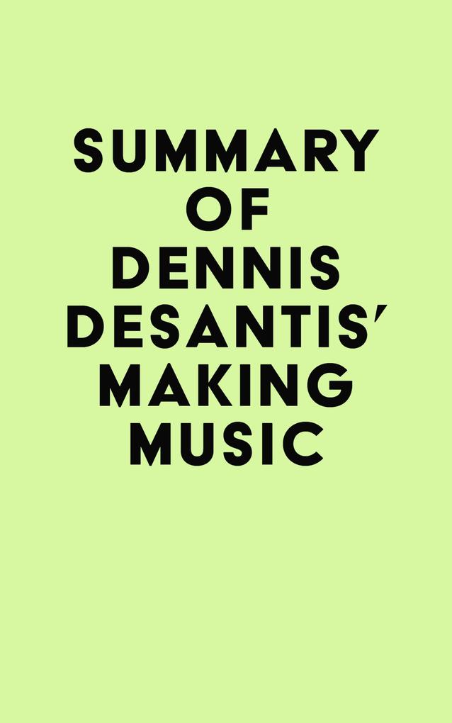 Summary of Dennis DeSantis‘s Making Music