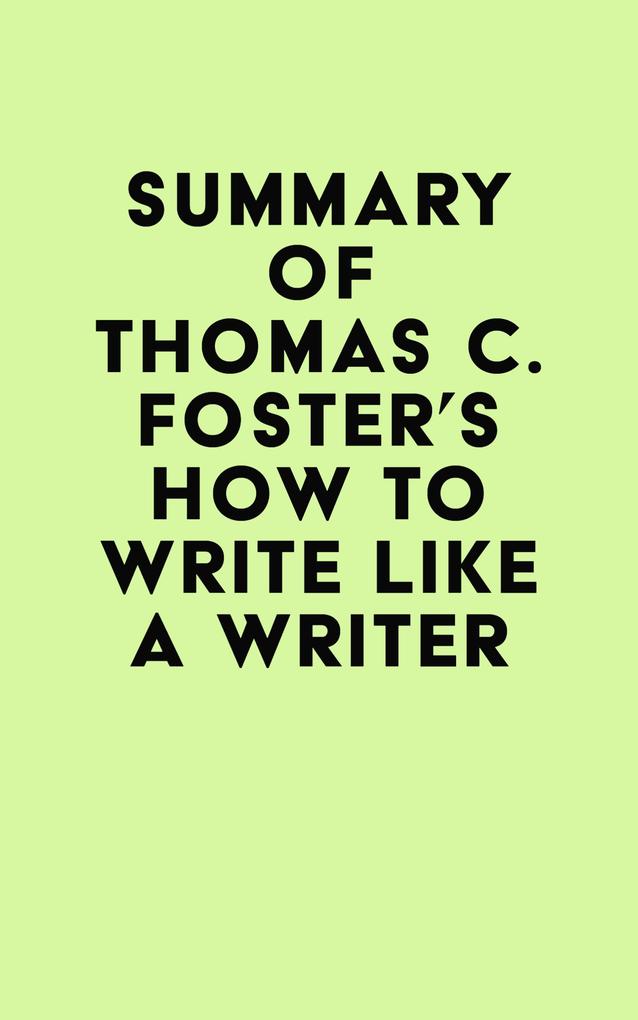 Summary of Thomas C. Foster‘s How to Write Like a Writer