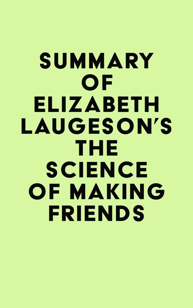 Summary of Elizabeth Laugeson‘s The Science of Making Friends