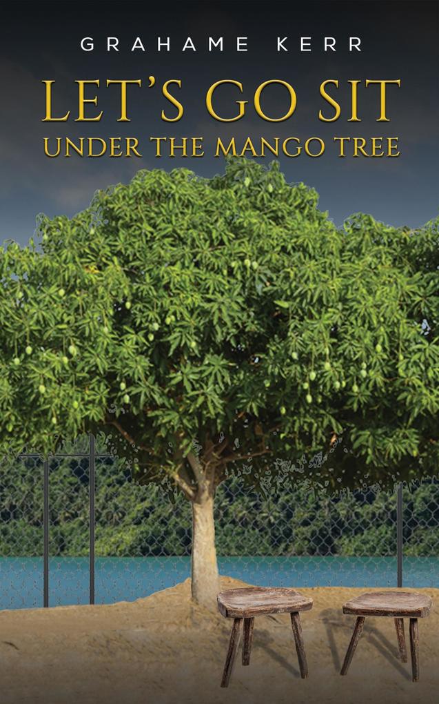 Let‘s Go Sit Under the Mango Tree