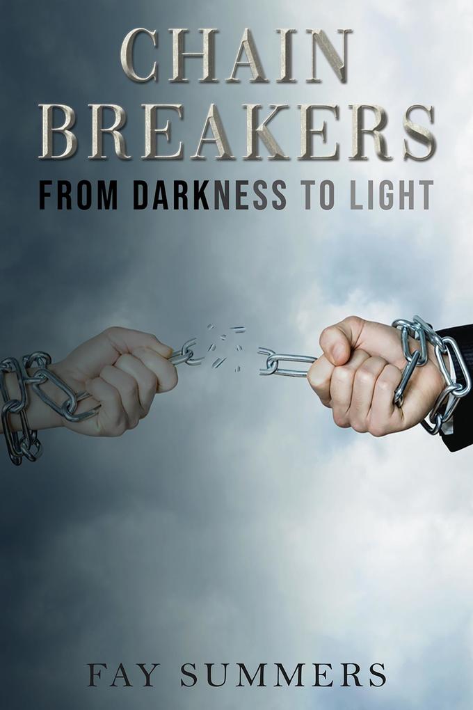 Chain Breakers - From Darkness to Light