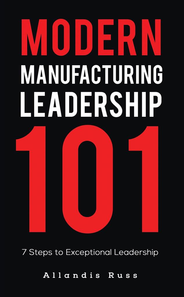 Modern Manufacturing Leadership 101