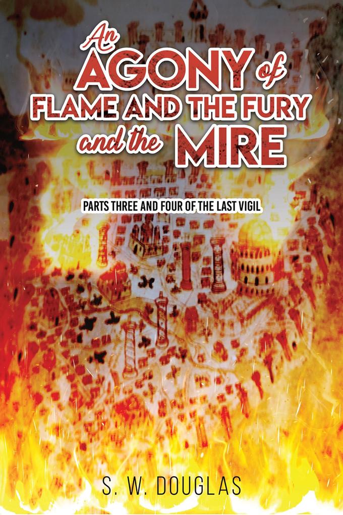 Agony of Flame and the Fury and the Mire