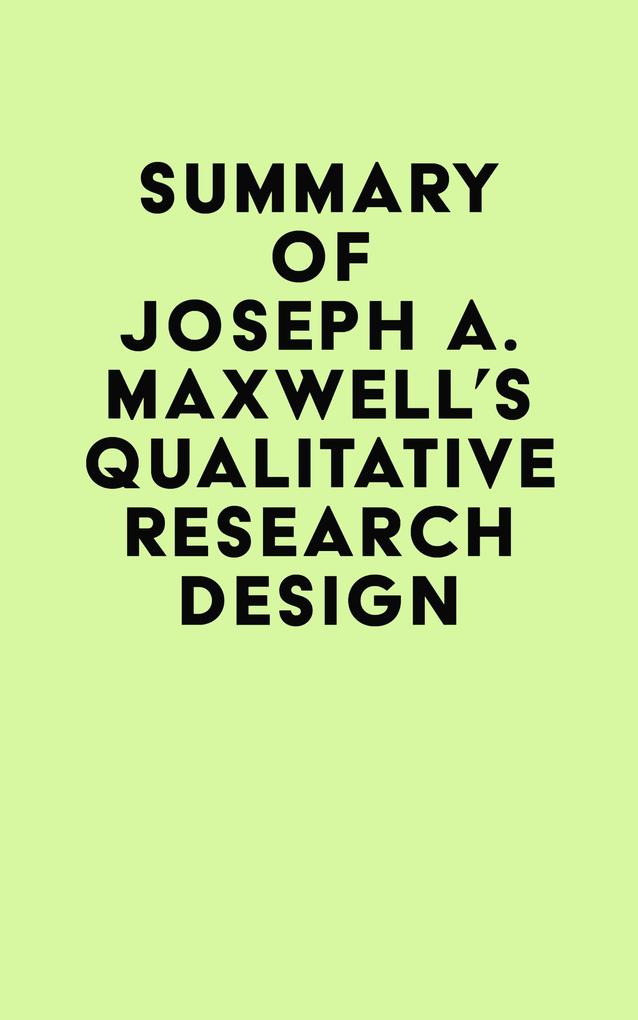 Summary of Joseph A. Maxwell‘s Qualitative Research 