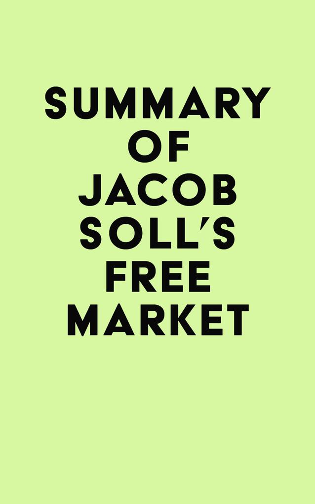 Summary of Jacob Soll‘s Free Market