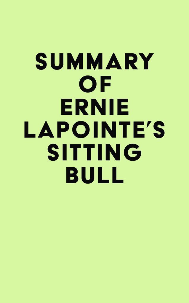 Summary of Ernie LaPointe‘s Sitting Bull
