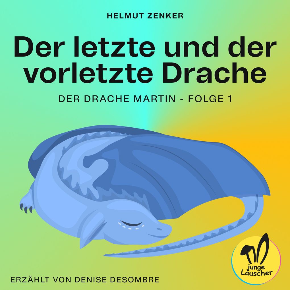 Der letzte und der vorletzte Drache (Der Drache Martin Folge 1)