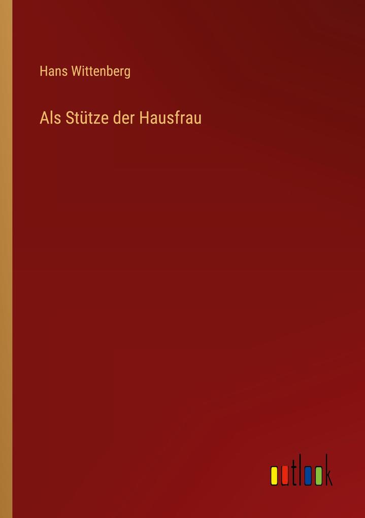 Als Stütze der Hausfrau
