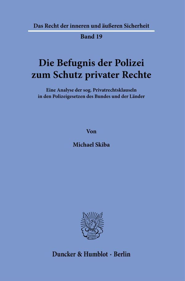 Die Befugnis der Polizei zum Schutz privater Rechte.