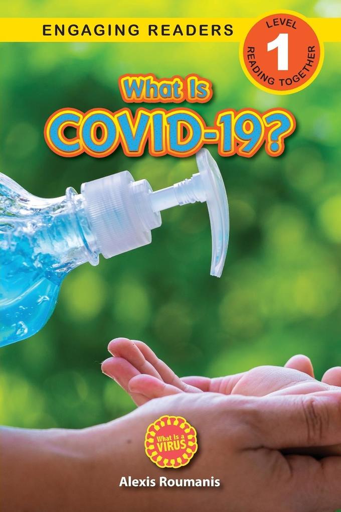 What Is COVID-19? (Engaging Readers Level 1)