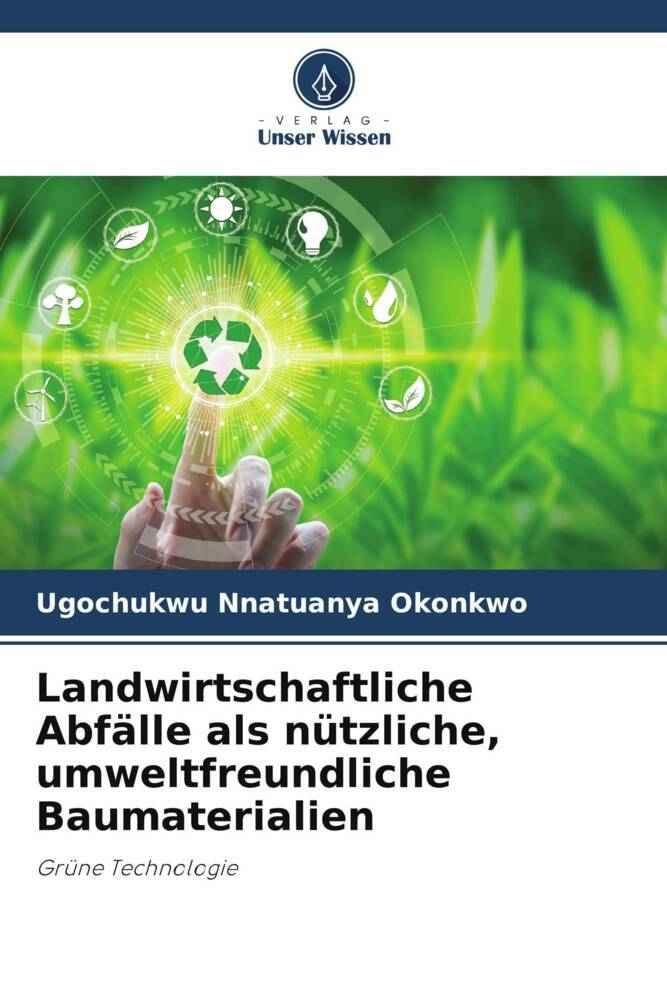 Landwirtschaftliche Abfälle als nützliche umweltfreundliche Baumaterialien