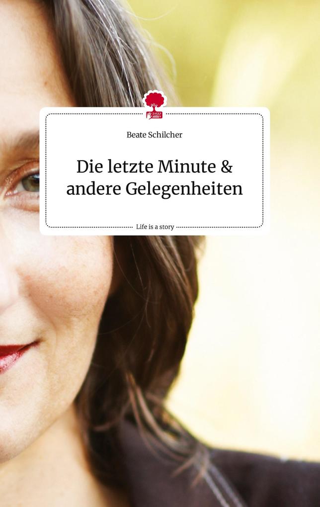 Image of Die letzte Minute und andere Gelegenheiten. Life is a Story - story.one