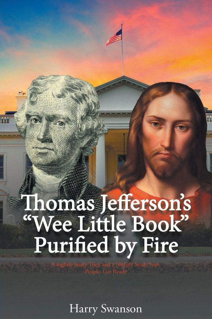 Thomas Jefferson's 'Wee Little Book' Purified by Fire
