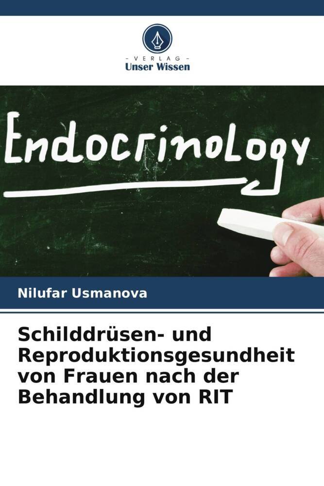 Schilddrüsen- und Reproduktionsgesundheit von Frauen nach der Behandlung von RIT