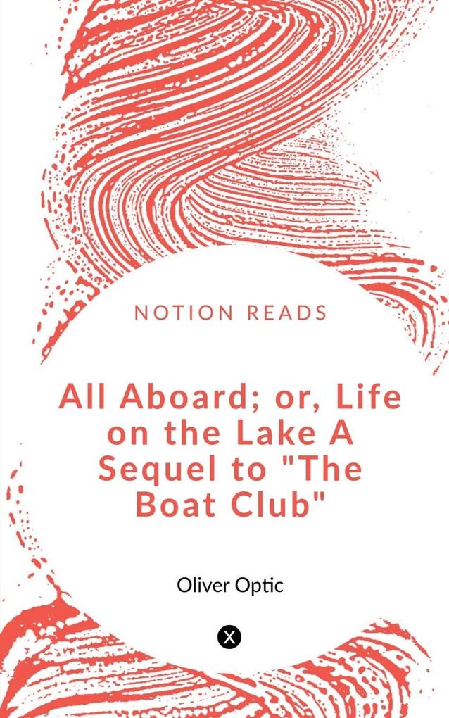 All Aboard or Life on the Lake A Sequel to The Boat Club