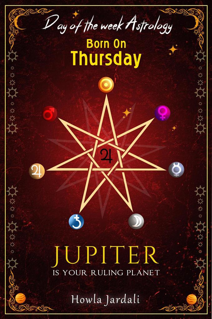 Born on Thursday: Jupiter is your Ruling Planet