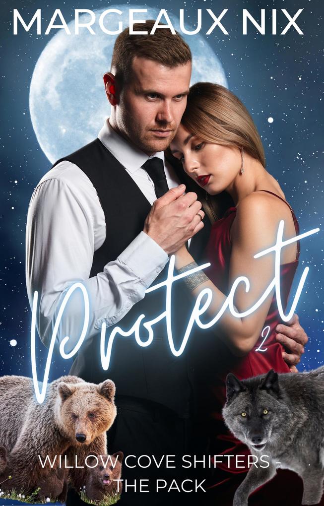 Protect - Part Two (Willow Cove Shifters - The Pack #11)