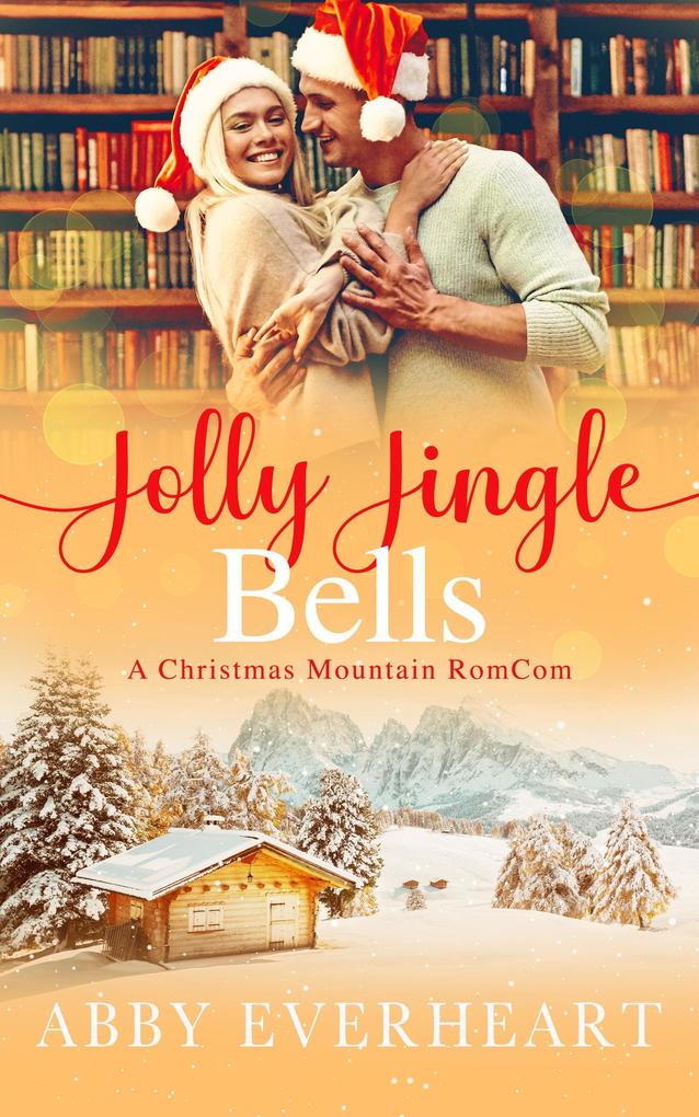 Jolly Jingle Bells (Christmas Mountain RomComs #3)