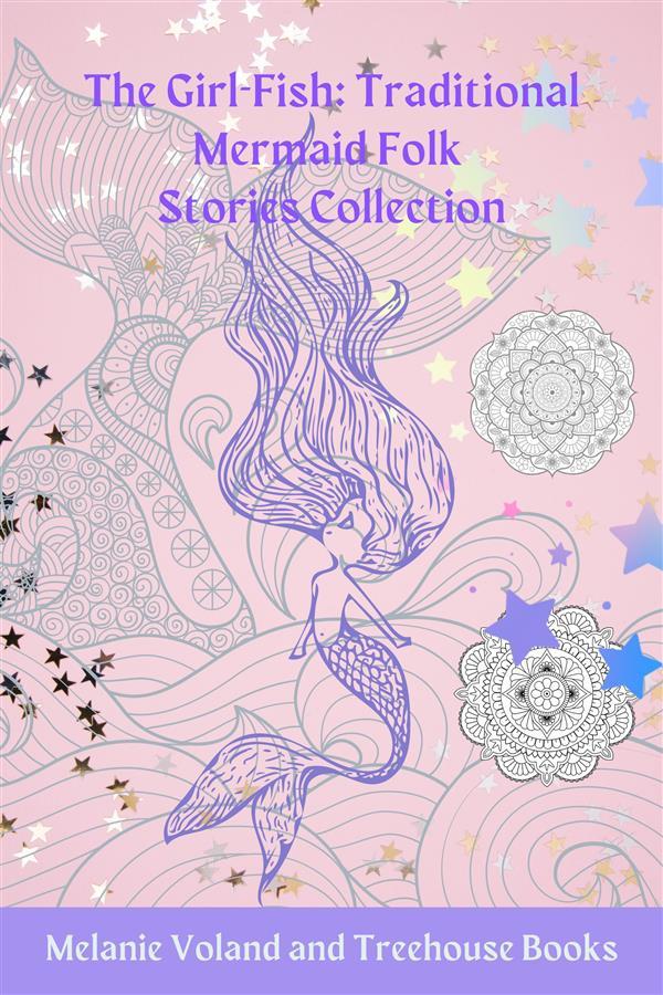 The Girl-Fish: Traditional Mermaid Folk Stories Collection