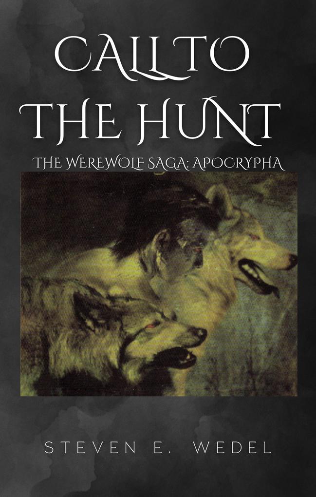 Call to the Hunt (Werewolf Saga Apocrypha #1)