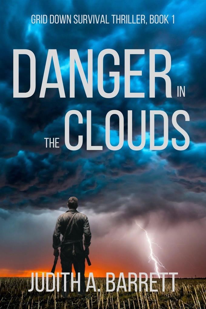 Danger in the Clouds (Grid Down Survival Thriller #1)