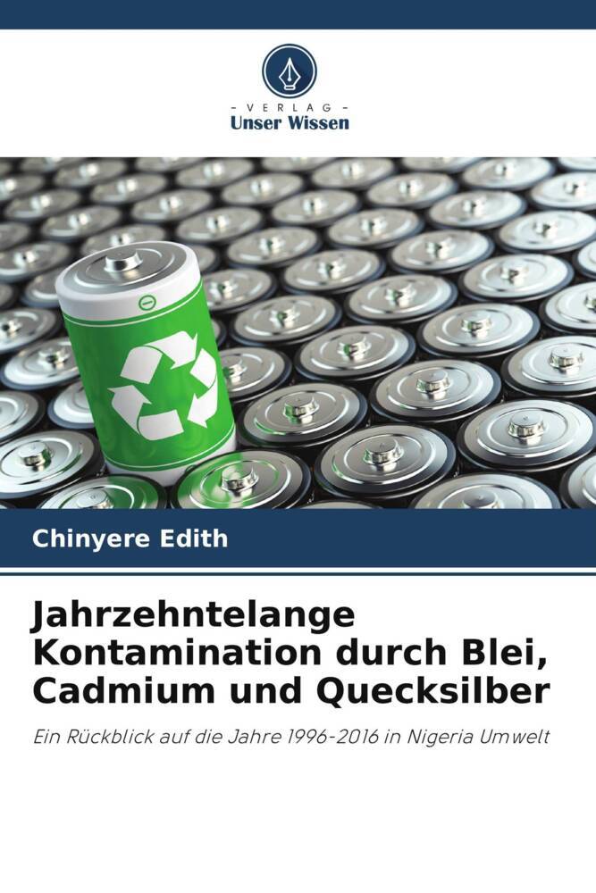 Jahrzehntelange Kontamination durch Blei Cadmium und Quecksilber