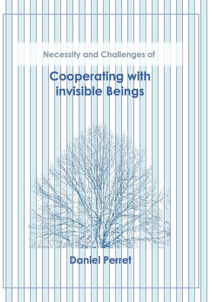 Cooperating with invisible Beings