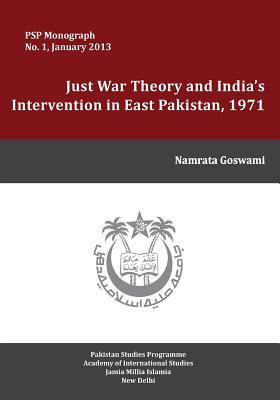 Just War Theory and India‘s Intervention in East Pakistan 1971