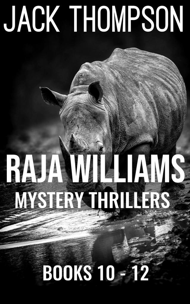 Raja Williams Mystery Thriller Series Books 10-12 (Raja Williams Mystery Thrillers)