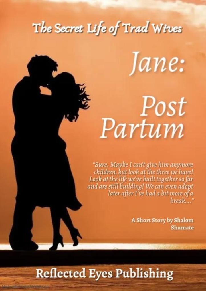 Jane: Post Partum (Secret Life of Trad Wives)