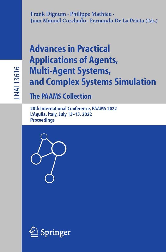 Advances in Practical Applications of Agents Multi-Agent Systems and Complex Systems Simulation. The PAAMS Collection