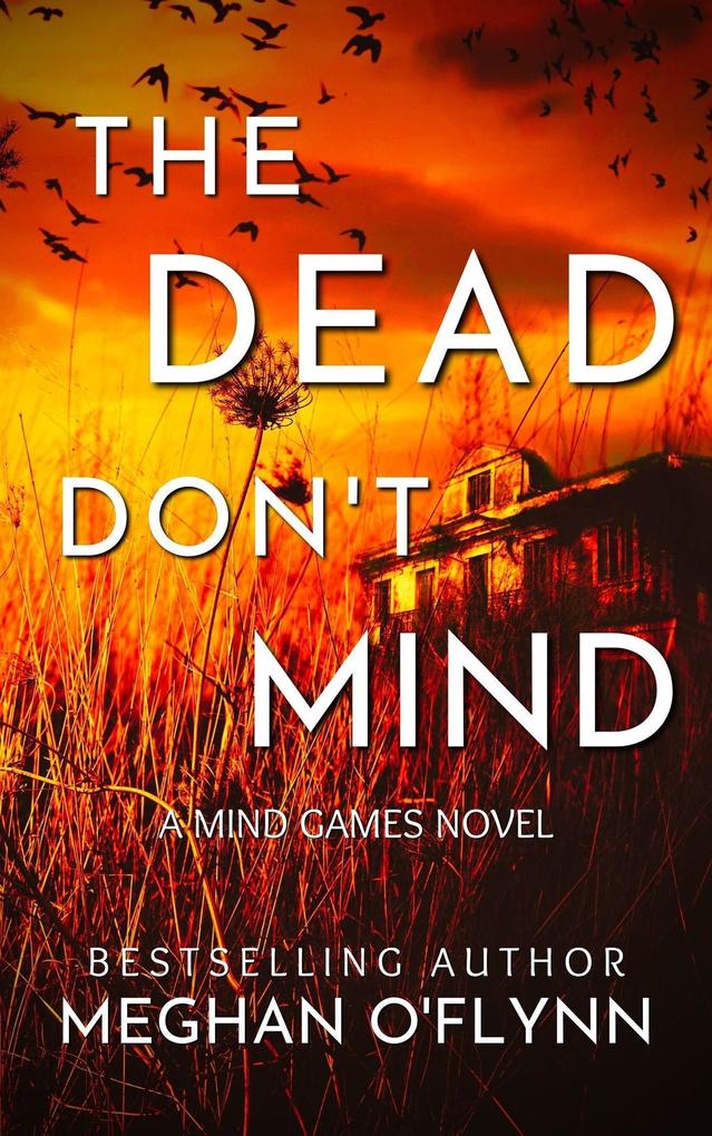 The Dead Don‘t Mind: A Suspenseful Psychological Crime Thriller (Mind Games #2)