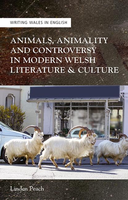 Animals Animality and Controversy in Modern Welsh Literature and Culture