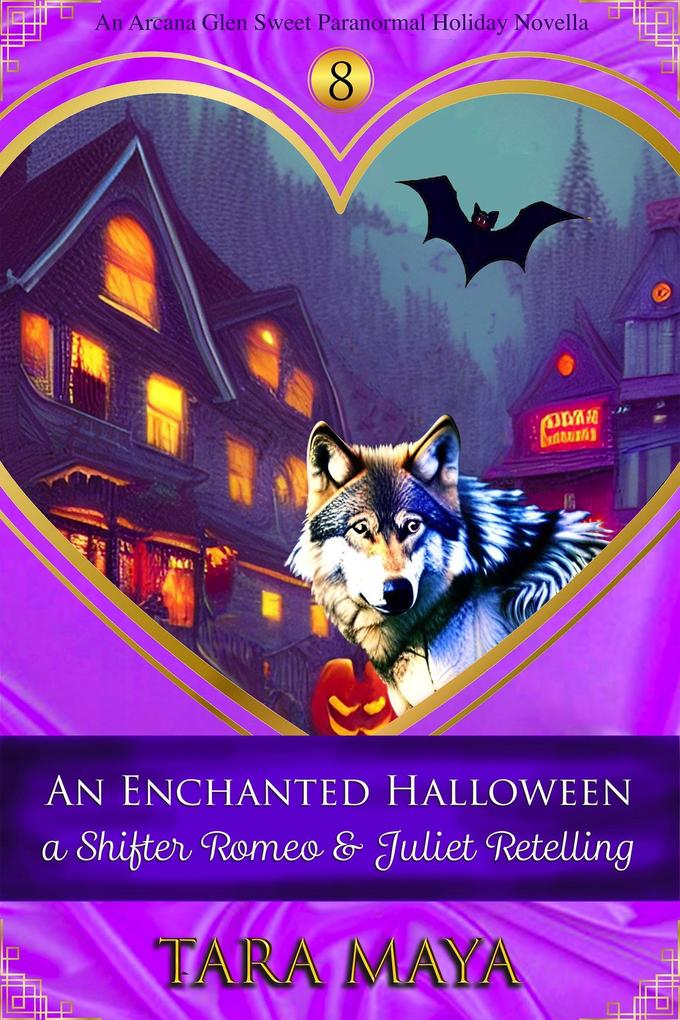 An Enchanted Halloween - A Shifter Romeo and Juliet Retelling (Arcana Glen Holiday Novella Series #8)