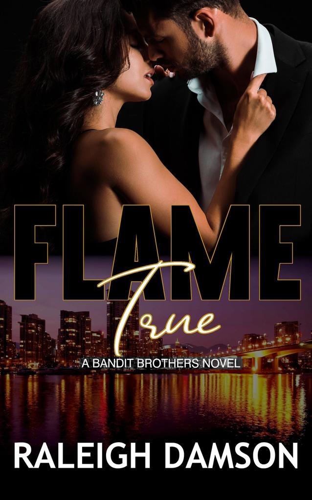 Flame True (Bandit Brothers #4)