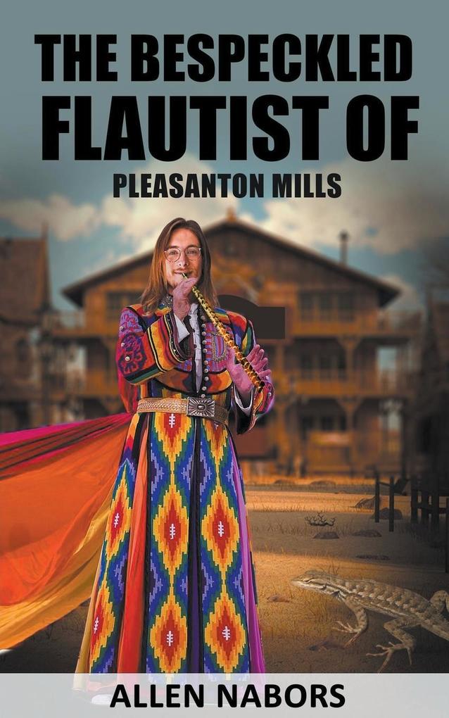 The Bespeckled Flautist of Pleasanton Mills